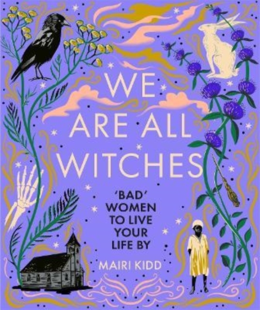 We Are All Witches by Kidd, Mairi