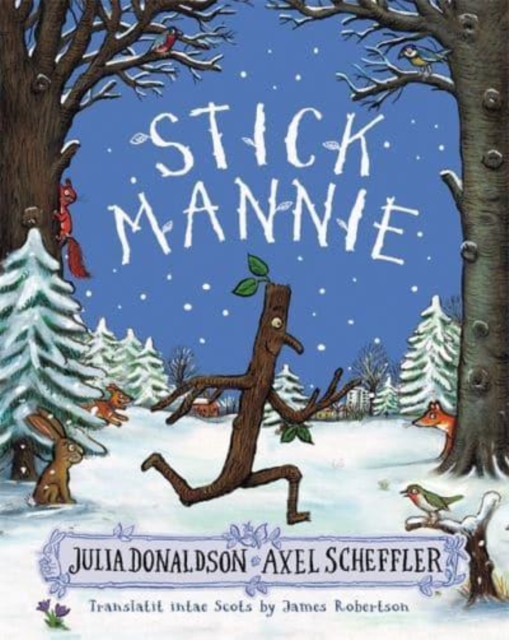 Stick Mannie : Stick Man in Scots by Donaldson, Julia