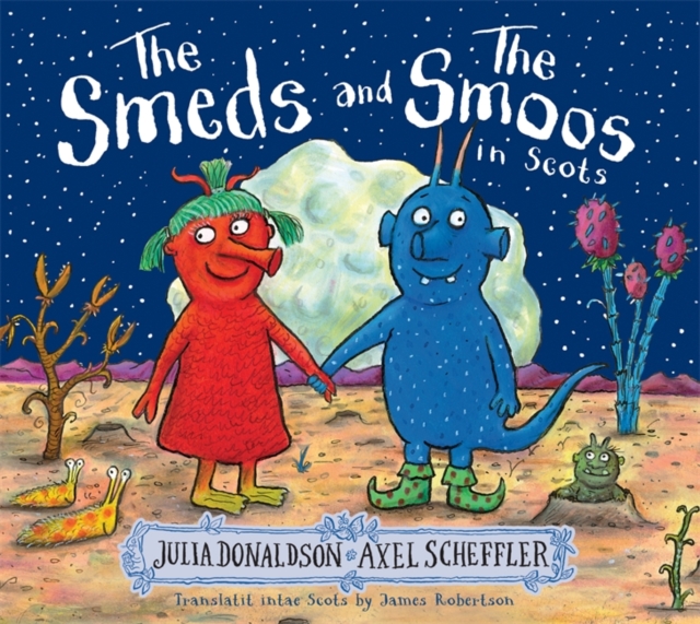 The Smeds and the Smoos in Scots by Donaldson, Julia