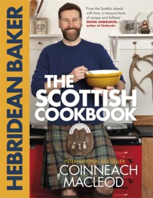 The Hebridean Baker: The Scottish Cookbook by MacLeod, Coinneach