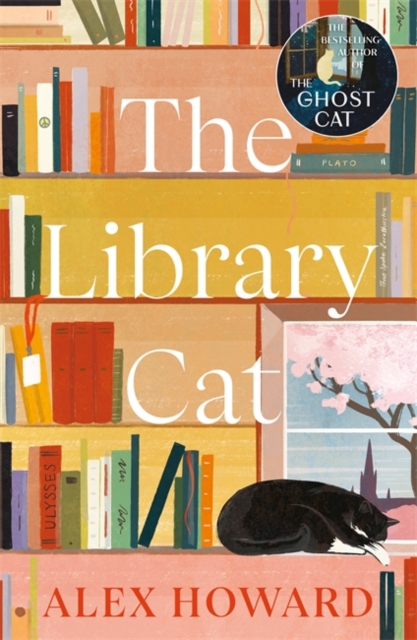 The Library Cat : From the bestselling author of The Ghost Cat by Howard, Alex