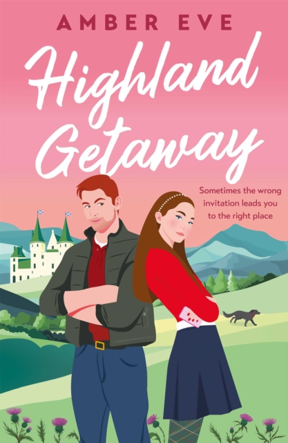 Highland Getaway : A deliciously slow-burn opposites-attract romance by Eve, Amber