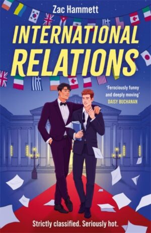 International Relations : A charming fake dating queer romance by Hammett, Zac