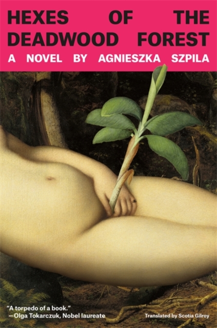 Hexes of the Deadwood Forest : 'Bold, surreal, feminist & ferociously funny' Service95 by Szpila, Agnieszka