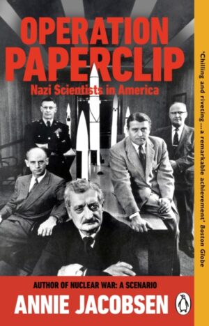 Operation Paperclip : Nazi Scientists in America by Jacobsen, Annie