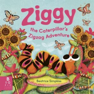 Ziggy the Caterpillar’s Zigzag Adventure : A story about self-discovery with a charming neurodiverse character with ADHD inspired behaviour by Simpkiss, Beatrice