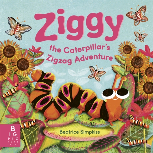 Ziggy the Caterpillar’s Zigzag Adventure : A story about self-discovery with a charming neurodiverse character with ADHD inspired behaviour by Simpkiss, Beatrice