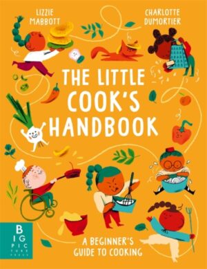 The Little Cook's Handbook : A Beginner's Guide to Cooking by Mabbott, Lizzie, Berlin