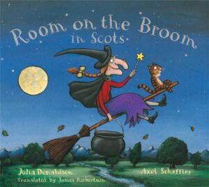 Room on the Broom in Scots by Donaldson, Julia