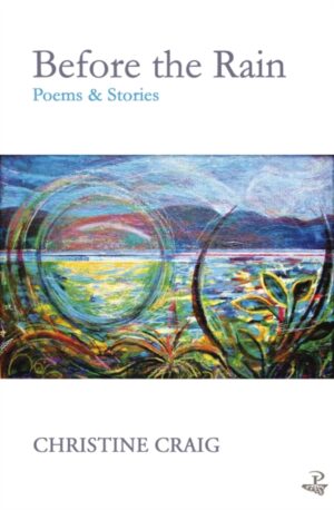 Before the Rain : Poems and Stories by Craig, Christine