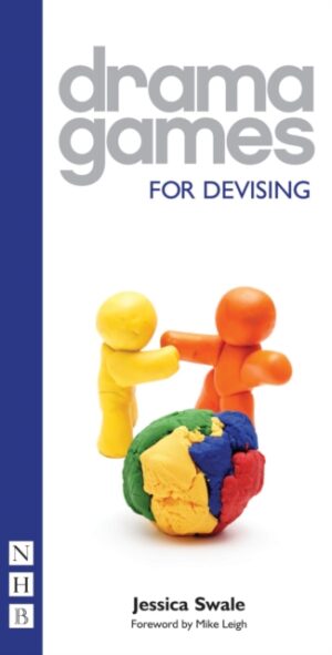 Drama Games for Devising by Swale, Jessica