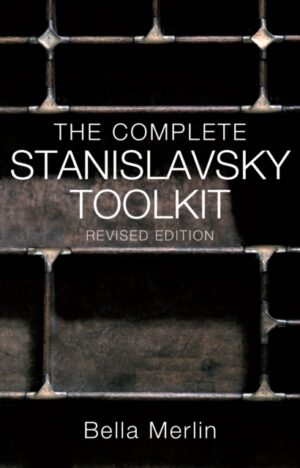 The Complete Stanislavsky Toolkit by Merlin, Bella