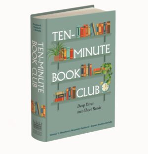 Ten-Minute Book Club : Deep Dives into Short Reads by Shepherd, Kirsten E.