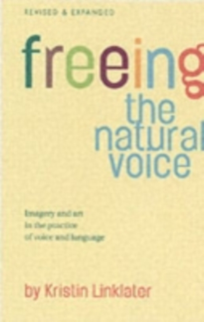 Freeing the Natural Voice by Linklater, Kristin