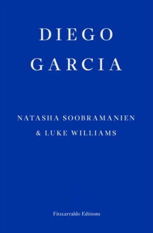 Diego Garcia : A Novel by Soobramanien, Natasha