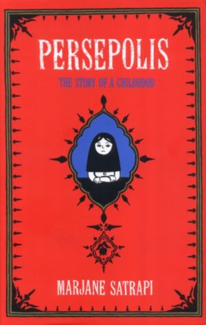 Persepolis : The Story of an Iranian Childhood by Satrapi, Marjane
