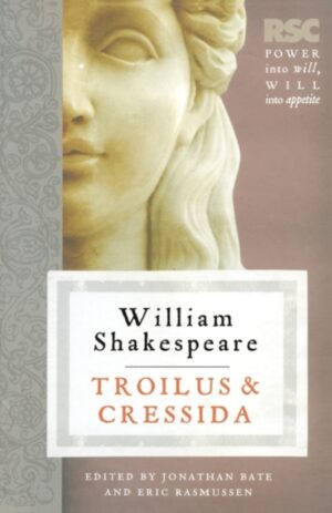 Troilus and Cressida by Rasmussen, Prof. Eric (University of Nevada, Reno, USA)