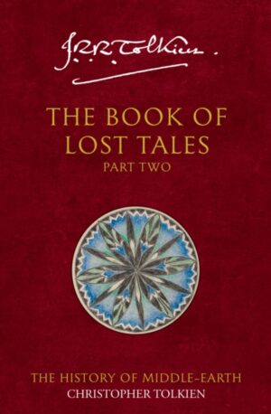 The Book of Lost Tales 2 : Book 2 by Tolkien, Christopher