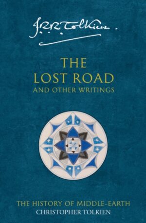 The Lost Road : And Other Writings : Book 5 by Tolkien, Christopher