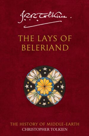 The Lays of Beleriand : Book 3 by Tolkien, Christopher