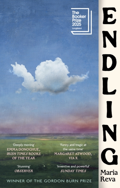 Endling : LONGLISTED FOR THE BOOKER PRIZE AND WINNER OF THE GORDON BURN PRIZE by Reva, Maria