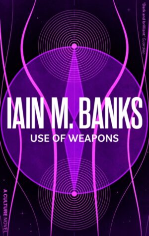 Use Of Weapons by Banks, Iain M.