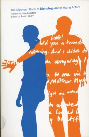 The Methuen Drama Book of Monologues for Young Actors by Harvey, Anne