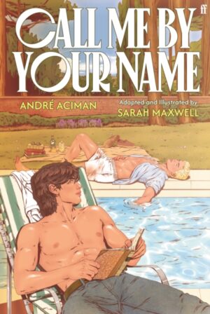 Call Me by Your Name: The Graphic Novel by Aciman, Andre