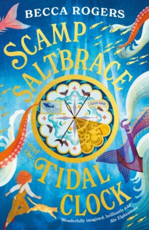 Scamp Saltbrace and the Tidal Clock by Rogers, Becca