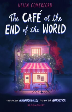 The Cafe at the End of the World : The meet-cute between cosy romance and apocalypse you didn't know you needed by Comerford, Helen