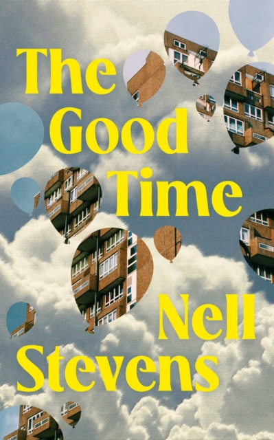 The Good Time : The first collection of short stories from the author of The Original by Stevens, Nell