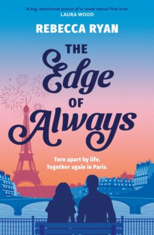 The Edge of Always : Discover this unforgettable and emotional love story by Ryan, Rebecca