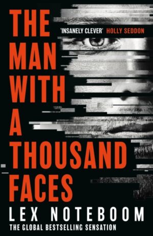 The Man with a Thousand Faces : The gripping, unputdownable debut from the global thriller sensation! by Noteboom, Lex