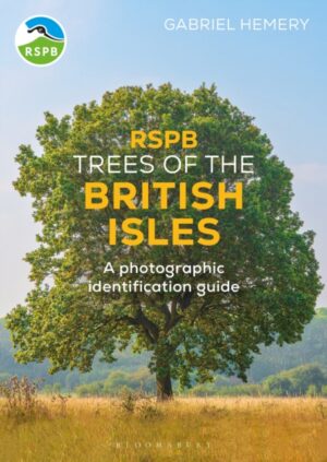RSPB Trees of the British Isles : A photographic identification guide by Hemery, Gabriel