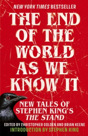 The End of the World as We Know It : The instant New York Times bestseller (Aug 2025): New Tales of Stephen King’s The Stand by Keene, Brian