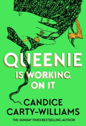 Queenie is Working on It : 2026's hottest summer read from the author of bestselling smash-hit QUEENIE by Carty-Williams, Candice