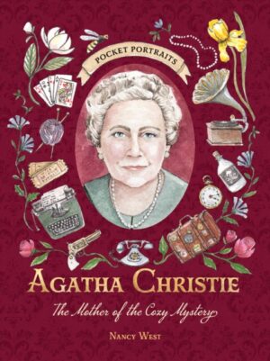 Agatha Christie : The Mother of the Cozy Mystery by West, Nancy