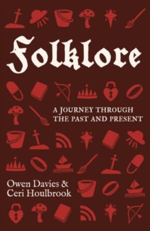 Folklore : A journey through the past and present by Davies, Owen