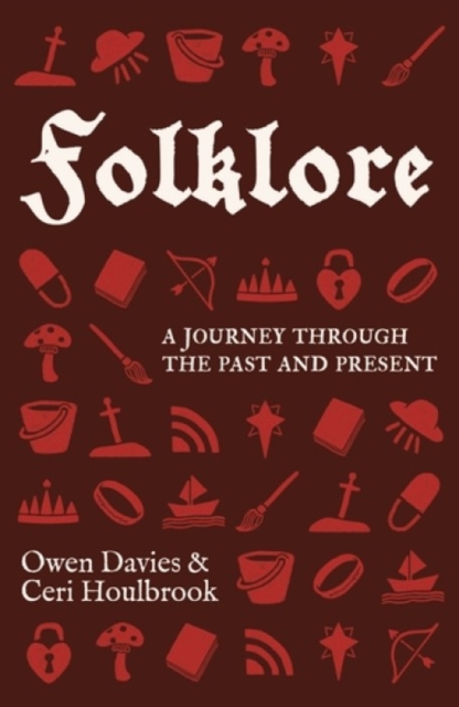 Folklore : A journey through the past and present by Davies, Owen