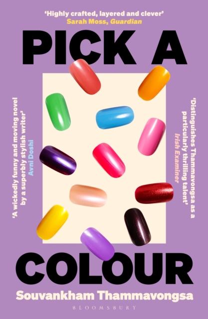 Pick a Colour : The electrifying new novel from the author of How to Pronounce Knife by Thammavongsa, Souvankham