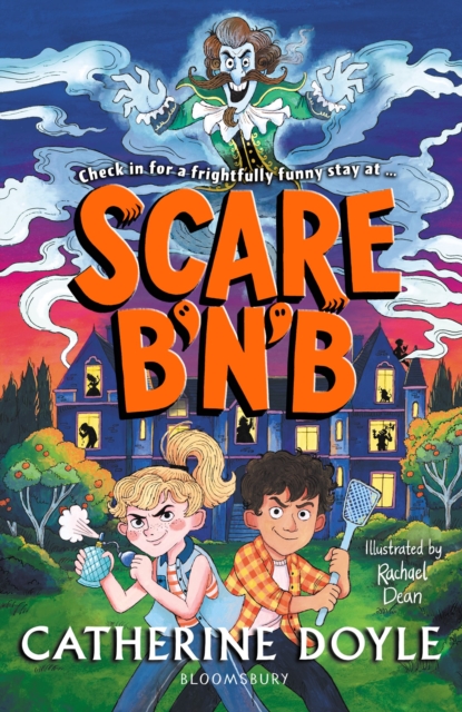 Scare B’n’B : The first book in the spooktacularly funny series from Catherine Doyle by Doyle, Catherine