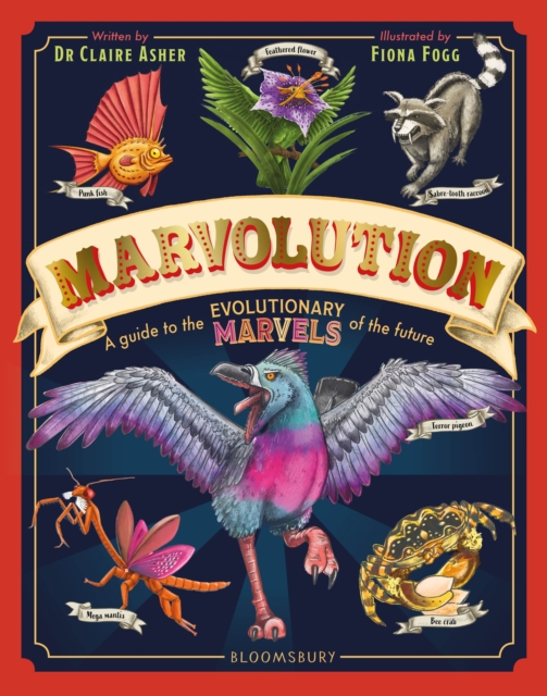 Marvolution : An Awe-Inspiring Celebration of the Evolutionary Marvels of the Future by Asher, Dr Claire