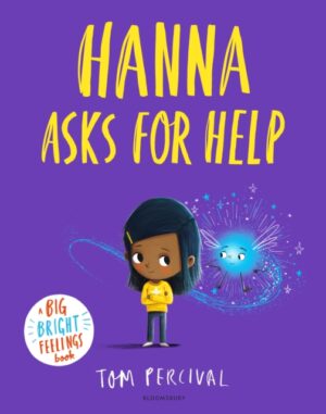 Hanna Asks for Help : A Big Bright Feelings Book by Percival, Tom