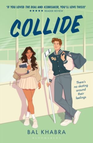 Collide : The spicy reverse grumpy x sunshine ice hockey romance perfect for fans of Off Campus! by Khabra, Bal