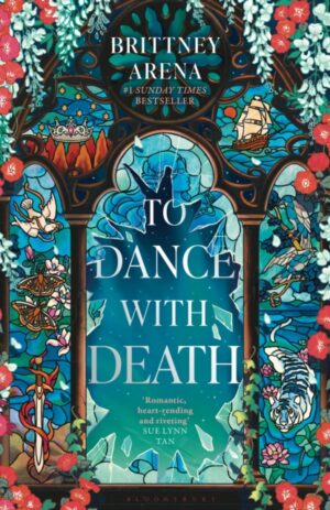 To Dance with Death : The Heartrending Conclusion to the Sunday Times bestselling Romantasy by Arena, Brittney
