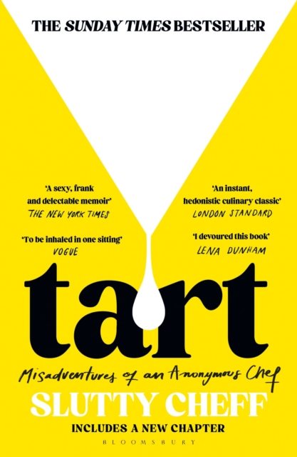 Tart : Misadventures of an Anonymous Chef - THE SUNDAY TIMES BESTSELLER by Cheff, Slutty