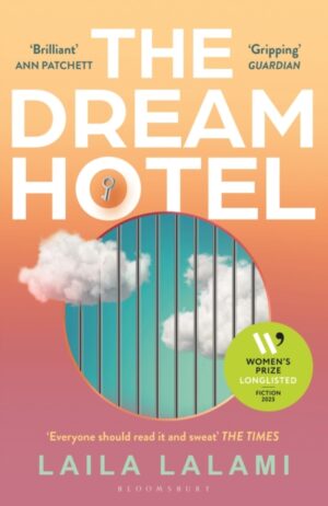 The Dream Hotel : Longlisted for the Women's Prize for Fiction 2025 by Lalami, Laila