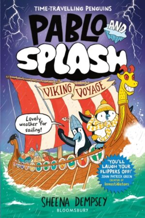 Pablo and Splash: Viking Voyage : The hilarious NEW kids' graphic novel in the series about time-travelling penguins by Dempsey, Sheena