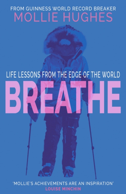 Breathe : Life Lessons from the Edge of the World by Hughes, Mollie