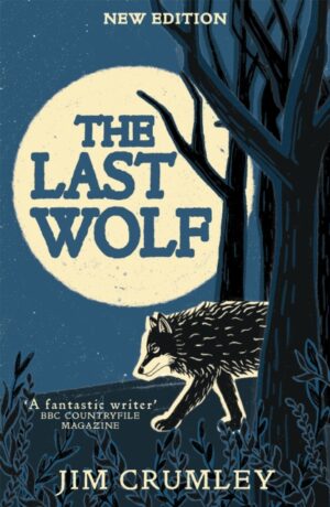 The Last Wolf by Crumley, Jim